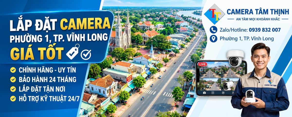 lắp camera giá tốt tại phường 1 Vĩnh Long